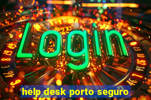 help desk porto seguro